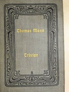 Thomas Mann - Tristan (gótbetűs) [antikvár]