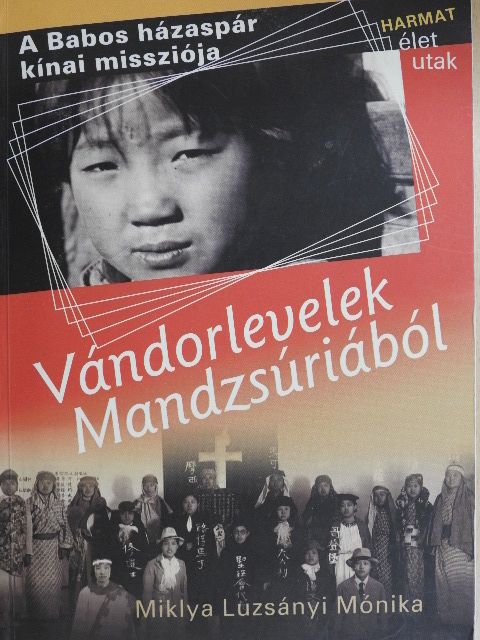 Miklya Luzsányi Mónika - Vándorlevelek Mandzsúriából [antikvár]