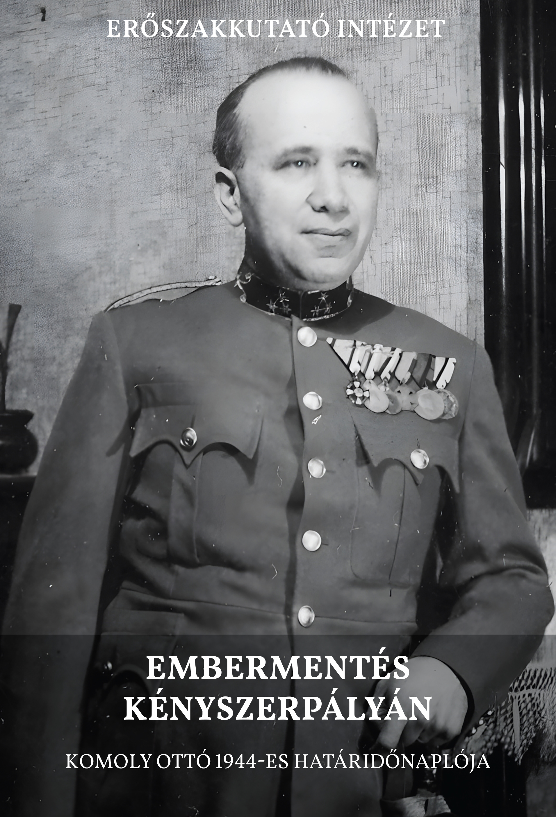 Olosz Levente[szerk.] - Embermentés kényszerpályán. Komoly Ottó 1944-es határidőnaplója