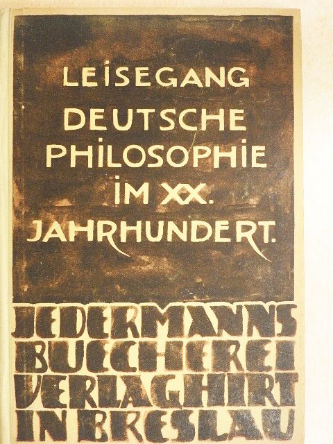 Hans Leisegang - Deutsche Philosophie im XX. Jahrhundert  [antikvár]