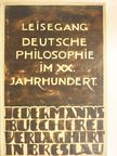 Hans Leisegang - Deutsche Philosophie im XX. Jahrhundert  [antikvár]