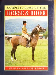 John Bullock - Complete Book of the Horse & Rider [antikvár]