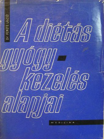 Dr. Fekete László - A diétás gyógykezelés alapjai [antikvár]