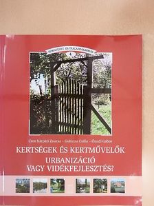 Cros Kárpáti Zsuzsa - Kertségek és kertművelők - Urbanizáció vagy vidékfejlesztés? [antikvár]