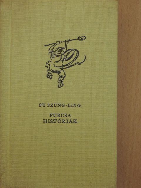 Pu Szung-ling - Furcsa históriák [antikvár]