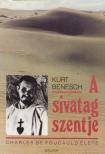Benesch, Kurt - A sivatag szentje [antikvár]