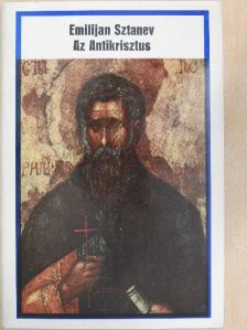 Emilijan Sztanev - Az Antikrisztus [antikvár]