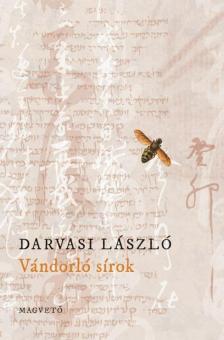Darvasi László - Vándorló sírok [antikvár]