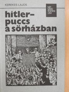 Kerekes Lajos - Hitler-puccs a sörházban [antikvár]