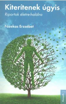 Fazekas Erzsébet - Kiterítenek úgyis (Dedikált) [antikvár]