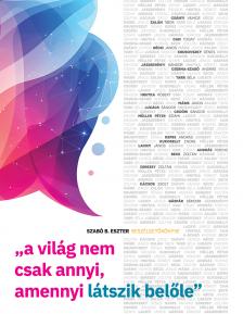 Szabó B. Eszter - ,,A világ nem csak annyi, amennyi látszik belőle"