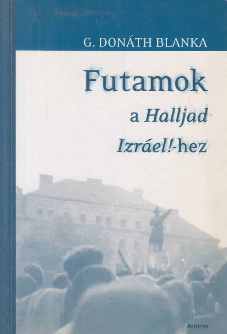 G. DONÁTH BLANKA - Futamok a Halljad Izráel! (dedikált) [antikvár]