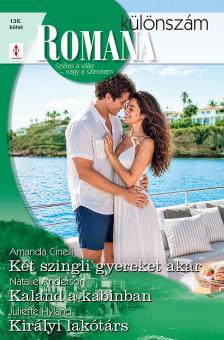 Natalie Anderson - Romana különszám 136. - Két szingli gyereket akar; Kaland a kabinban; Királyi lakótárs [eKönyv: epub, mobi]