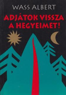 Wass Albert - Adjátok vissza a hegyeimet! [antikvár]