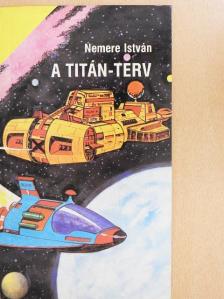Nemere István - A Titán-terv [antikvár]