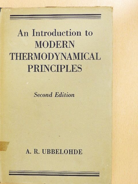 A. R. Ubbelohde - An Introduction to Modern Thermodynamical Principles [antikvár]