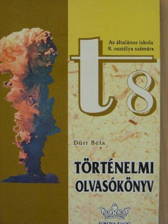 Dürr Béla - Történelmi olvasókönyv 8. [antikvár]