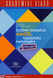 ILLÉS ÉVA, RÁDY ANNAMÁRIA - Szóbeli feladatok angol középfokú nyelvvizsgára [antikvár]