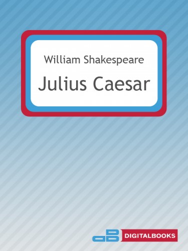 William Shakespeare - Julius Caesar [eKönyv: epub, mobi]