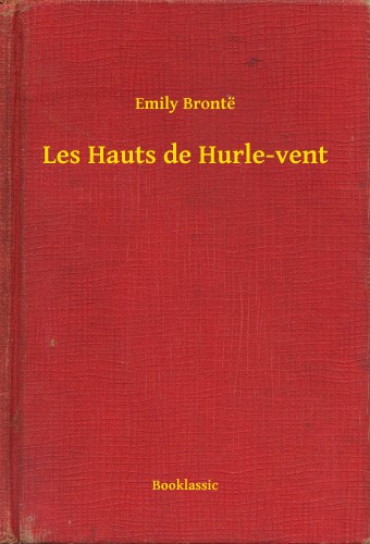 Emily Bronte - Les Hauts de Hurle-vent [eKönyv: epub, mobi]