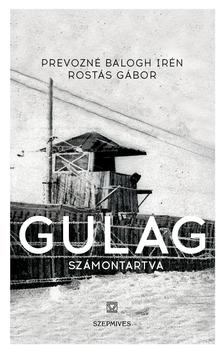 Prevozné Balogh Irén - Rostás Gábor - Gulag. Számontartva [outlet]