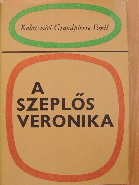 Kolozsvári Grandpierre Emil - A szeplős Veronika [antikvár]