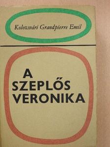 Kolozsvári Grandpierre Emil - A szeplős Veronika [antikvár]