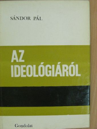 Sándor Pál - Az ideológiáról [antikvár]