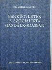Dr. Meznerics Iván - Bankügyletek a szocialista gazdálkodásban [antikvár]