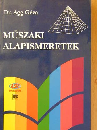 Dr. Agg Géza - Műszaki alapismeretek [antikvár]