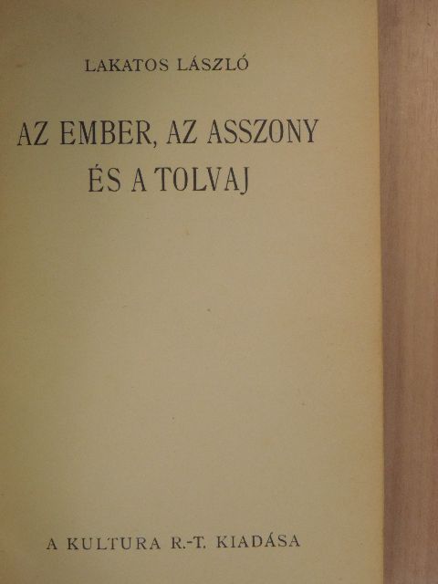 Lakatos László - Az ember, az asszony és a tolvaj [antikvár]