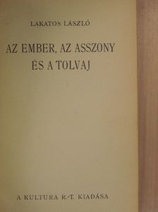 Lakatos László - Az ember, az asszony és a tolvaj [antikvár]
