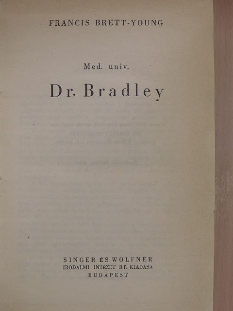 Francis Brett-Young - Med. univ. Dr. Bradley [antikvár]