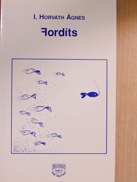 I. Horváth Ágnes - Fordíts [antikvár]