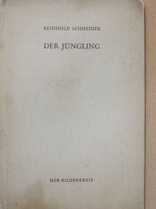 Reinhold Schneider - Der Jüngling [antikvár]