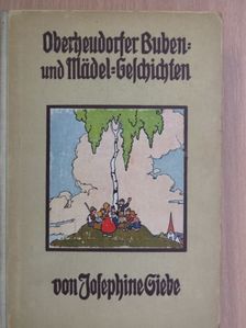 Josephine Siebe - Oberheudorfer Buben- und Mädelgeschichten (gótbetűs) [antikvár]