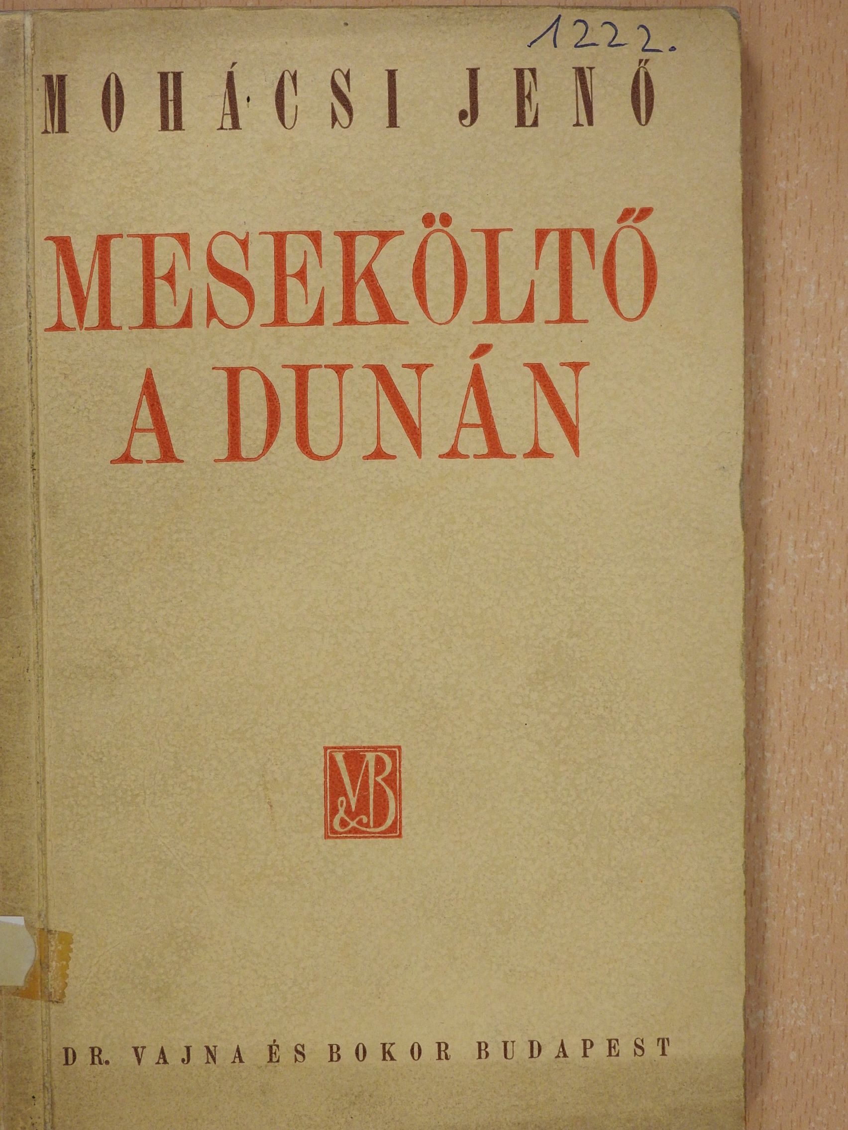 Mohácsi Jenő - Meseköltő a Dunán (dedikált példány) [antikvár]