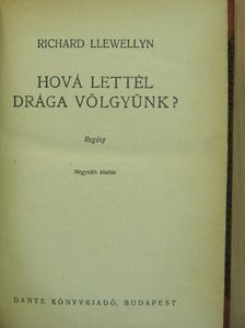 Richard Llewellyn - Hová lettél drága völgyünk? [antikvár]