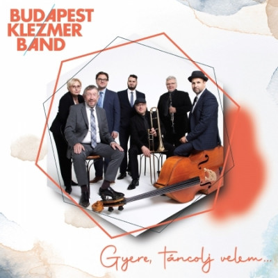 BUDAPEST KLEZMER BAND - GYERE, TÁNCOLJ VELEM... CD BUDAPEST KLEZMER BAND