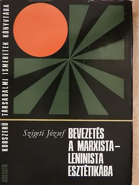 Szigeti József - Bevezetés a marxista-leninista esztétikába [antikvár]