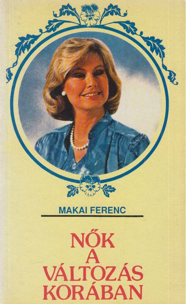 Makai Ferenc - Nők a változás korában [antikvár]