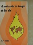 G.-F. Rendal - "Ich rede mehr in Zungen als ihr alle" [antikvár]