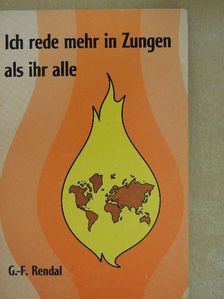 G.-F. Rendal - "Ich rede mehr in Zungen als ihr alle" [antikvár]