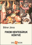Bittner János - Finom hentesáruk könyve [eKönyv: epub, mobi]
