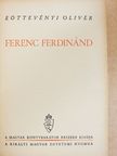 Eöttevényi Olivér - Ferenc Ferdinánd [antikvár]
