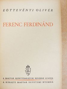 Eöttevényi Olivér - Ferenc Ferdinánd [antikvár]
