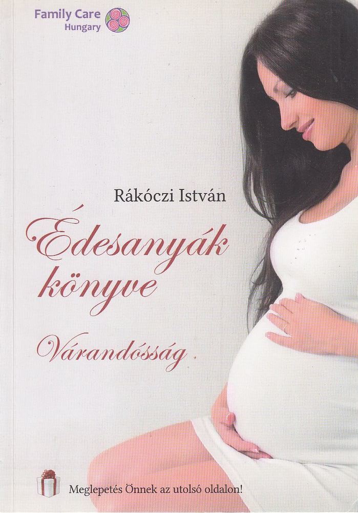 Rákóczi István - Édesanyák könyve [antikvár]