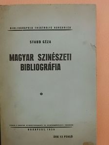 Staud Géza - Magyar szinészeti bibliográfia [antikvár]