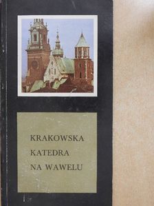 Michal Rozek - Krakowska katedra na Wawelu [antikvár]