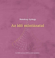 Matolcsy György - Az idő mintázatai